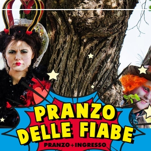 Pranzo delle Fiabe (Pranzo+Ingresso)1765