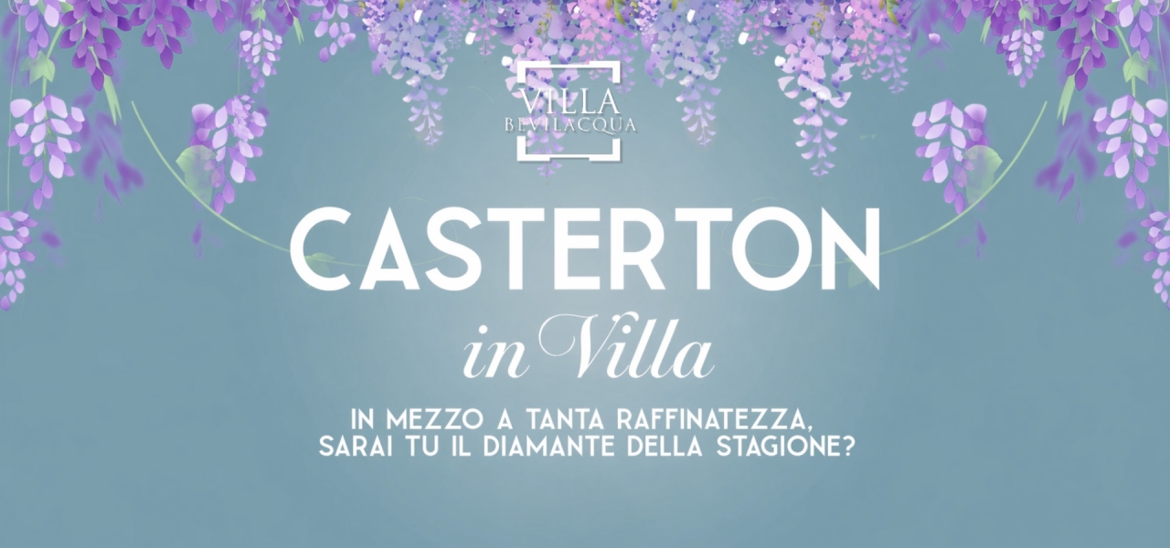 CASTERTON in Villa - Sarai tu il diamante della stagione?2713